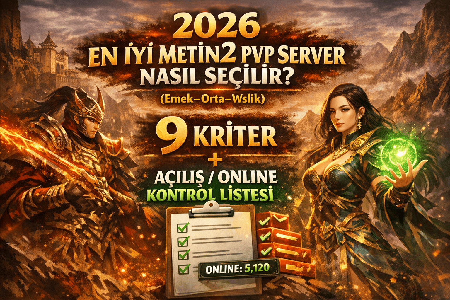 2026 En İyi Metin2 PVP Server Nasıl Seçilir? (Emek–Orta–Wslik) 9 Kriter + Açılış/Online Kontrol Listesi